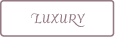 luxury