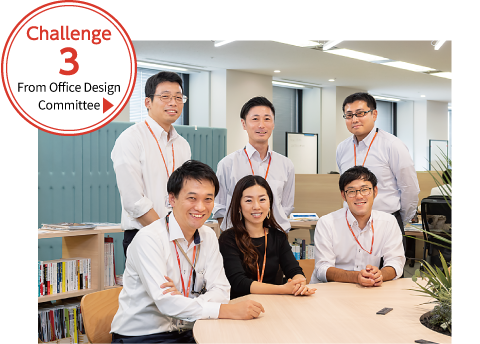 2nd term Office Design Committee: FIT Department (Shingo Kikuchi, Hideki Kato, Tatsuki Yoshino) / CR Department (Maki Yoshida) / IT Promotion Department (Takayuki Abumi, Ryuichi Muraoka)