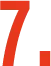 7.